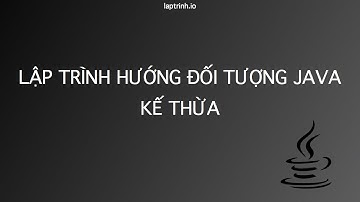 03  -Tính kế thừa trong lập trình hướng đối tượng