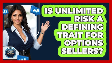 Is Unlimited Risk A Defining Trait For Options Sellers?