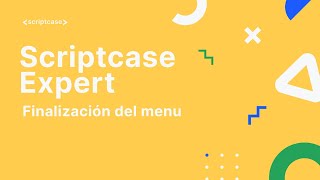 Scriptcase Experto 20.1 - Finalización del menu