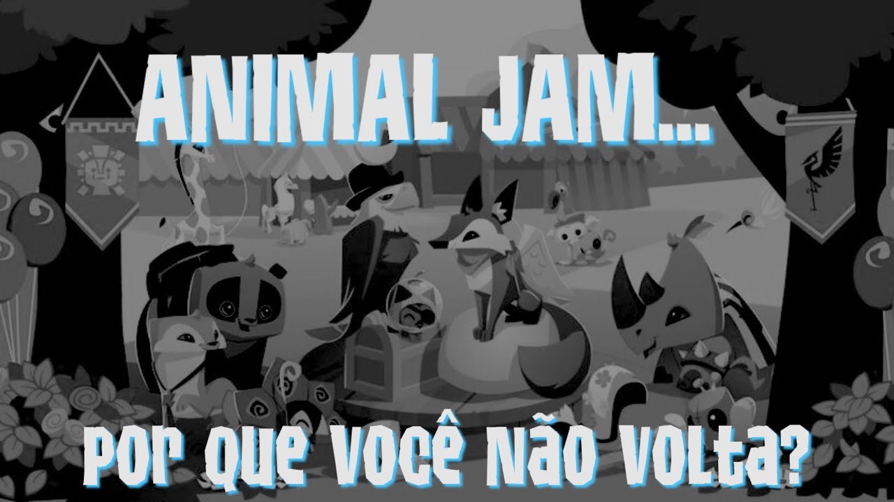 POR QUE VOCÊ NÃO VOLTA? - Animal Jam Classic