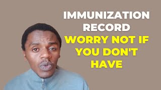 Immunization Record - You Should Not Worry If You Don't Have It | DV Medical Examination