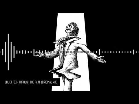 Juliet Fox — Juliet Fox - Through The Pain (Original Mix)