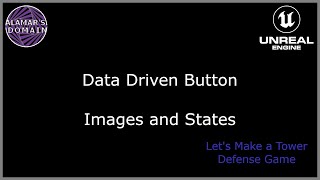 29 - Data Driven Button Images and States - Let's Make a Tower Defense Game
