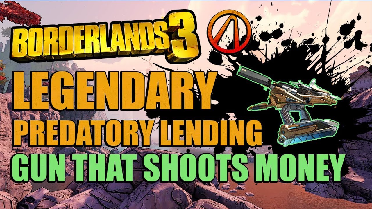 Borderlands 3 Legendary Predatory Lending | Gun that Shoots Money!