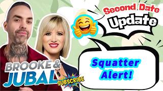 [Brooke and Jubal Second Date Update] Squatter Alert!