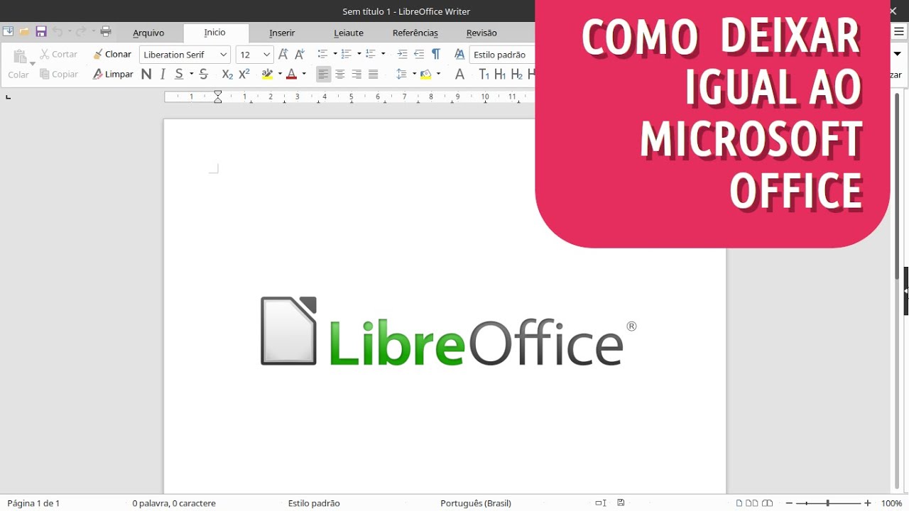 Como deixar o LibreOffice como o Microsoft Office - YouTube