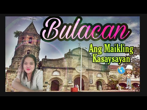 Ang Maikling Kasaysayan Ng Lalawigan ng Bulacan