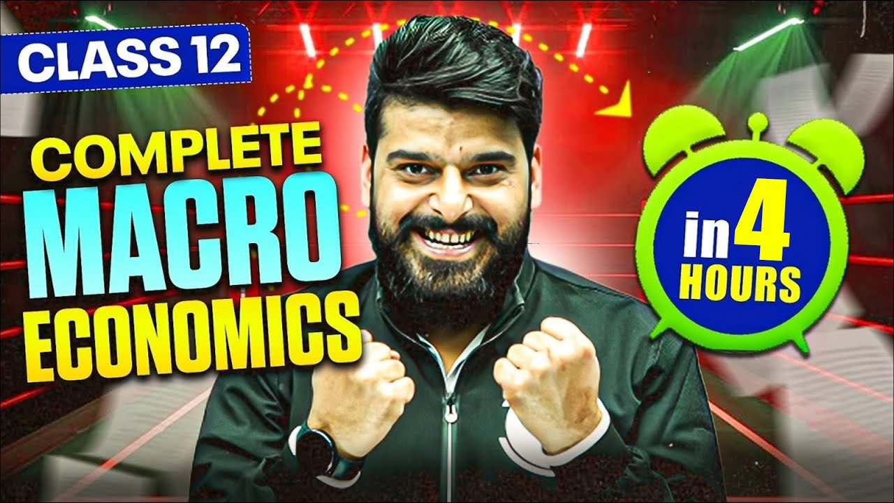 Macro Economics in 4 hours ⏰Class 12 Board Exam 💯 | Macroeconomics Class 12 One Shot | Marathon