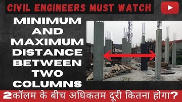 Minimum and Maximum Distance between Two Column | Size of Column in Building | Size of Beam in House