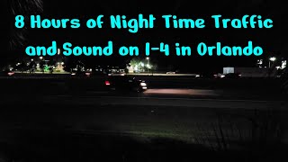 8 Hours of Night Time Traffic and Sound on I-4 in Orlando asmr