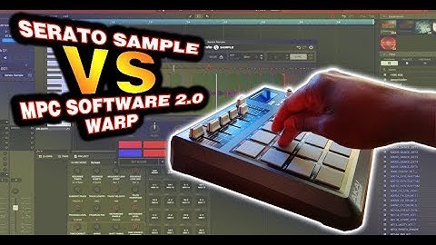 Serato Sample VS MPC Software 2.0 WARP