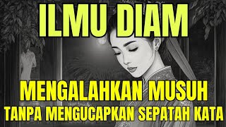 Ilmu Diam: Rahasia Leluhur Mengalahkan Musuh Tanpa Mengucapkan Sepatah Kata