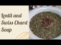 شوربه العدس مع السلق Lentil And Swiss Chard Soup 