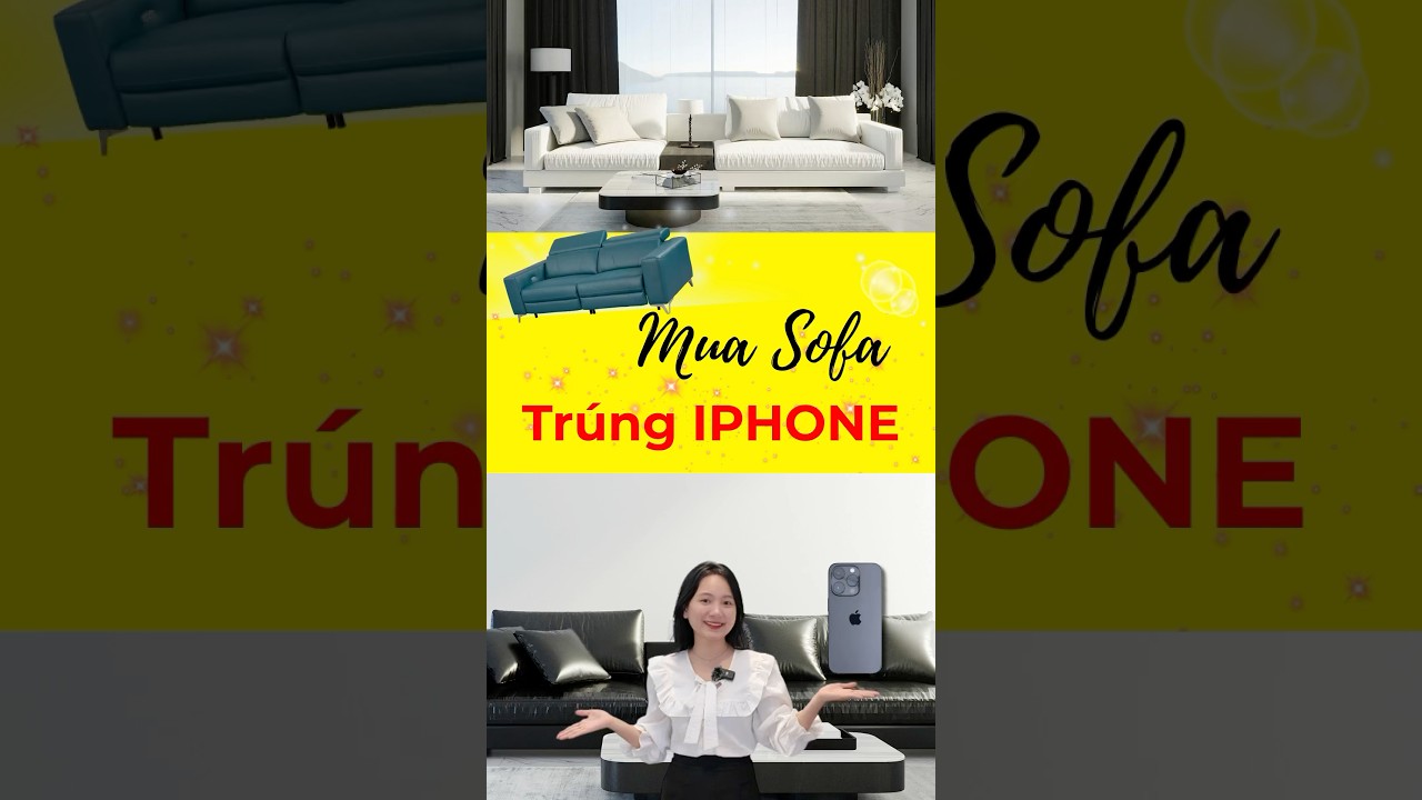 🛋️ MUA SOFA – TRÚNG IPHONE 🔥