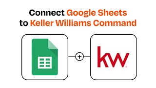 How to connect Google Sheets to Keller Williams Command - Easy Integration