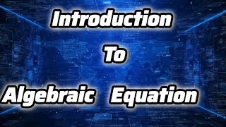 Introduction to Algebraic Equation #learning #maths #education #littleelucidate