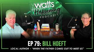 Ep. 79 | Bill Hoeft | Local Author of 'When The Father Comes Out To Meet Us'