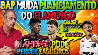 FLAMENGO PODE PERDER ZAGUEIROS | ROBINHO JR NO MENGÃO | BAP MUDA PLANEJAMENTO NO FLA E+ screenshot 1