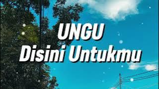Ungu - Disini Untukmu (Lirik)