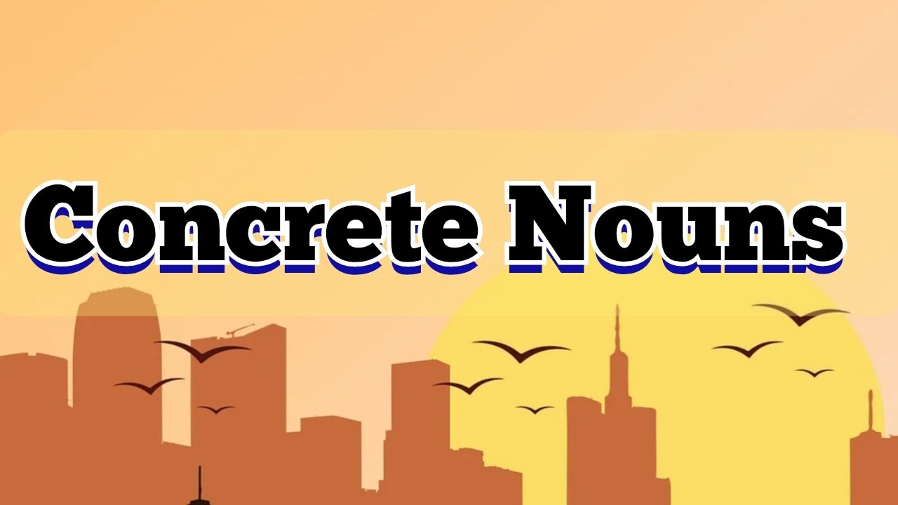 Concrete Nouns|Meaning of Concrete Nouns|Concrete Nouns examples|English Grammar