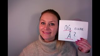 Video 285: OG eller Å?