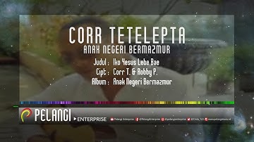 CORR TETELEPTA (Anak Negeri Bermazmur) - IKO YESUS LEBE BAE [Official Music Video]