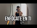 Céntrate en ti