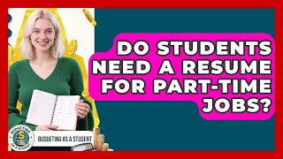 Do Students Need A Resume For Part-time Jobs? - Budgeting as a Student screenshot 2