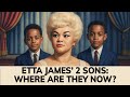 Whatever Happened To Etta James 2 Children Where Are They Now