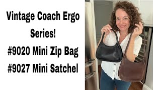 Vintage Coach Ergo Bag Talk! #9020 Mini Zip Bag & #9027 Mini Satchel