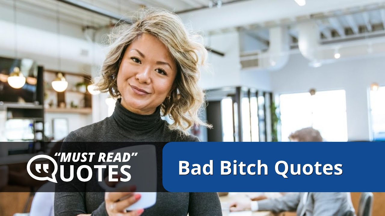 12 Bad Bitch Quotes For Fearless Ladies Who Know Their Worth