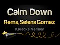 Rema Selena Gomez Calm Down Karaoke Version