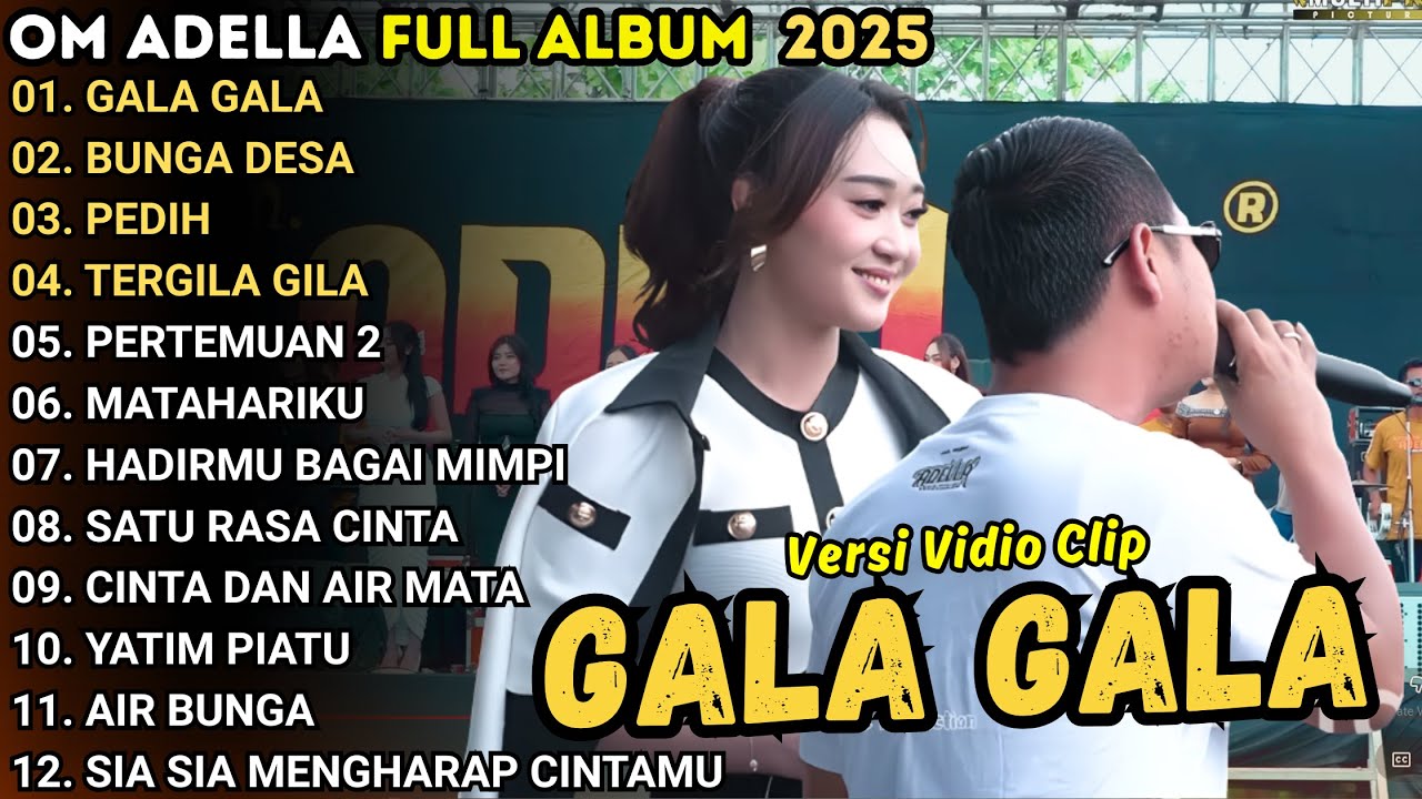 GALA GALA - BUNGA DESA - PEDIH - OM ADELLA TERBARU 2025 || DIFARINA INDRA - TASYA ROSMALA - NURMA