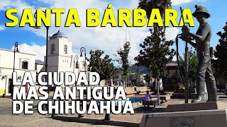 Santa Bárbara: La magia de la ciudad más antigua de Chihuahua