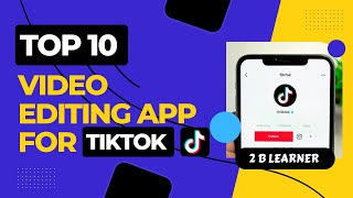 Top 10 video Editing Apps for Tiktok in 2022 | 2 B Learner screenshot 4