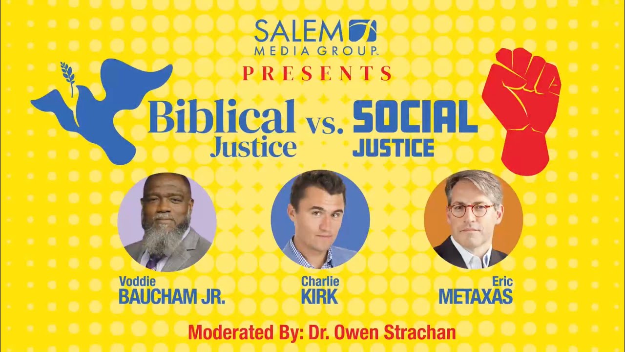 Biblical Justice vs. Social Justice with Voddie Baucham, Charlie Kirk, Eric Metaxas