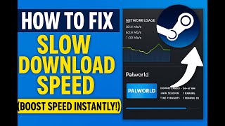 How to Fix Slow Download Speed on Steam (Boost Speed Instantly!)