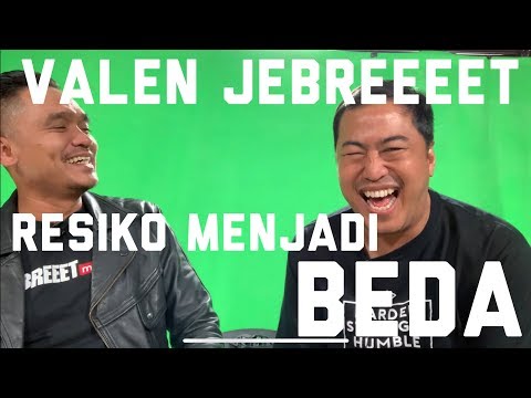 VALEN JEBREEET DAN RESIKO JADI BEDA