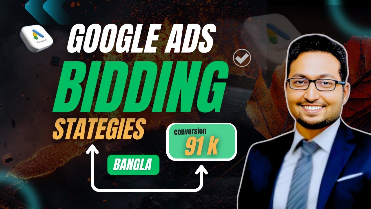 Google Ads Bidding Strategy কিভাবে কাজ করে তা সহজ বাংলায় | Google Ads Smart Bidding Bangla