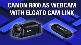 Use Camcorder as Webcam: Canon R800 Quality Sample with Elgato Cam Link