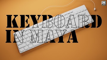 How to create a Keyboard in Autodesk Maya