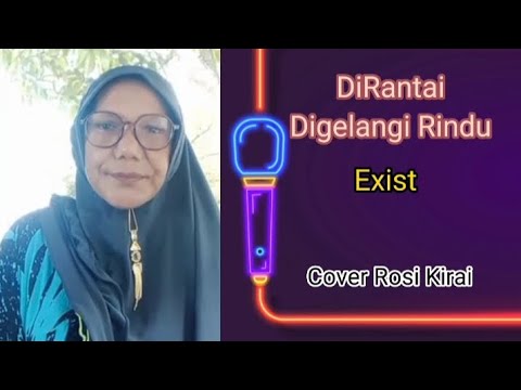 DI RANTAI DI GELANGI RINDU*EXIST [[ Cover ROSI KIRAI ]] - YouTube