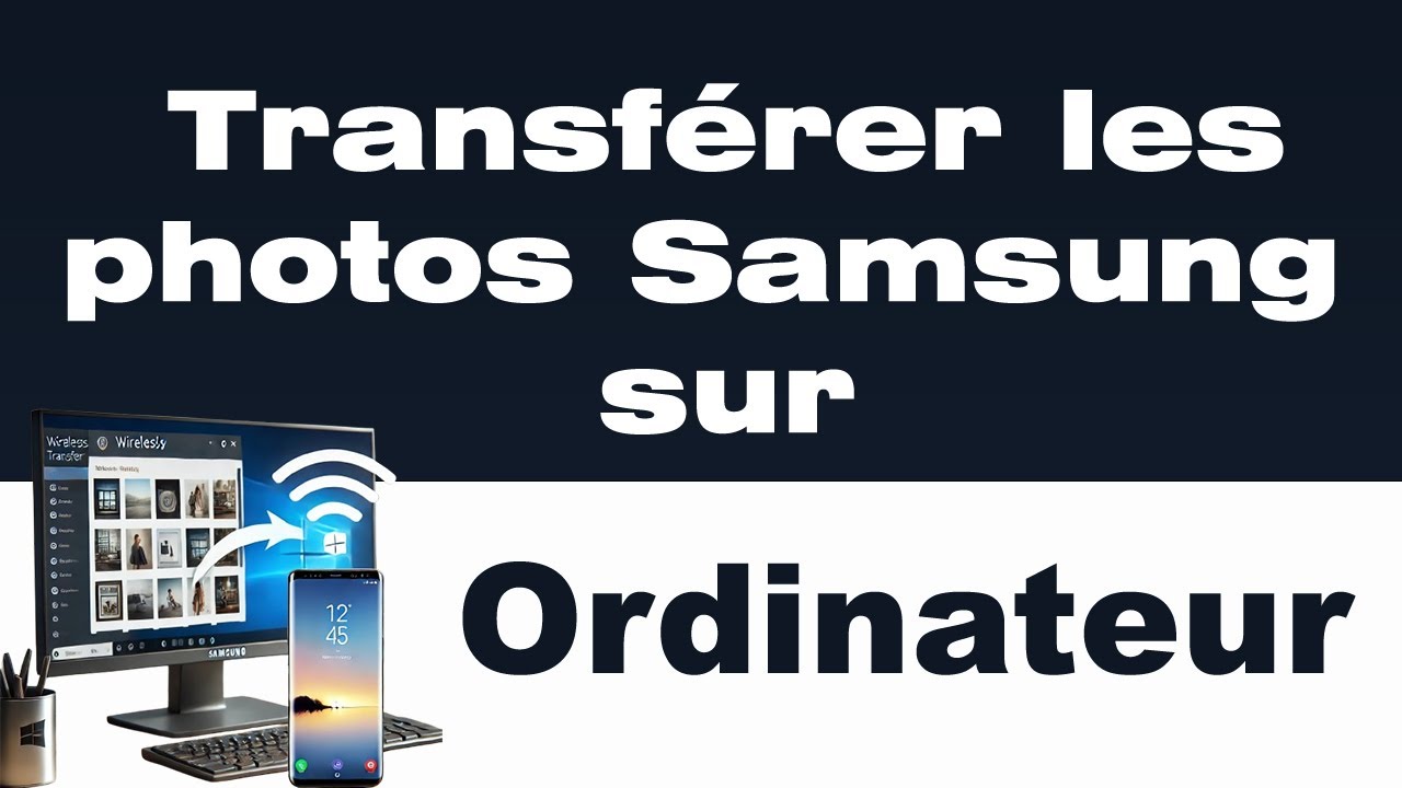 Comment transférer les photos de votre Samsung sur un ordinateur 📷💻