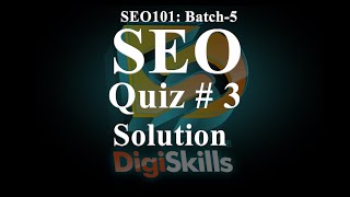 DigiSkills - SEO Quiz 3 Solution Batch 8 | SEO101_3 Solution | Assi4u