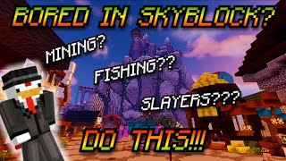 The 8 BEST THINGS To Do When You're BORED In Hypixel SKYBLOCK!!!