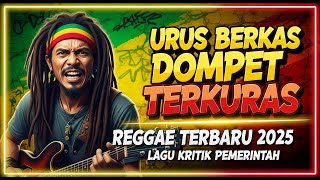 MUSIK REGGAE TERBARU 2025 - URUS BERKAS DOMPET TERKURAS - LAGU SKA VIRAL DI TIKTOK KRITIK PEMERINTAH