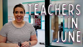 Teachers in June...