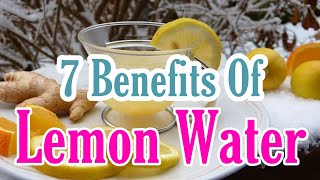 Top 7 Benefits of Lemon Water