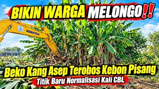 BIKIN MELONGO WARGA‼️Beko Kang Asep Terobos Kebon Pisang,Titik Baru Normalisasi Kali CBL