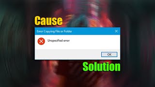 unspecified error while copying file or folder windows 10/11